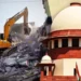 Bulldozer Action पर योगी सरकार को ‘सुप्रीम’ झटका, मनमानी की तो देना होगा हर्जाना